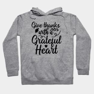 Give Thanks With A Grateful Heart Hoodie